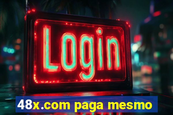 48x.com paga mesmo